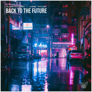Dengarkan lagu Back to the Future nyanyian AlmightyZero dengan lirik