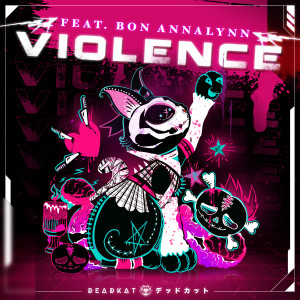 ดาวน์โหลดและฟังเพลง VIOLENCE พร้อมเนื้อเพลงจาก DEADKAT