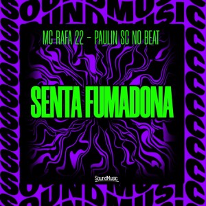 ดาวน์โหลดและฟังเพลง SENTA FUMADONA (Explicit) พร้อมเนื้อเพลงจาก MC Rafa 22