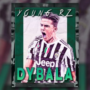 ดาวน์โหลดและฟังเพลง Dybala (Explicit) พร้อมเนื้อเพลงจาก Young RZ