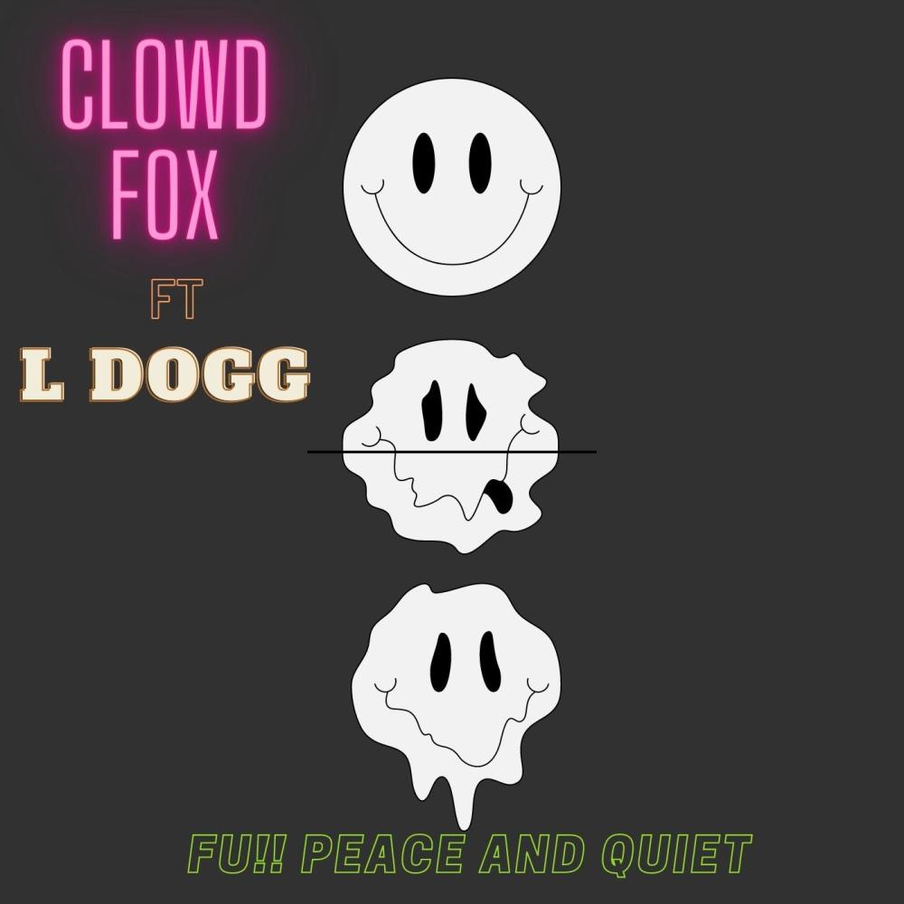 F U Peace and Quiet (feat. L Dogg) (Explicit)