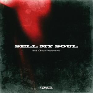 Easynoises的專輯Sell My Soul (feat. Dimas Wirasnanda) (Explicit)