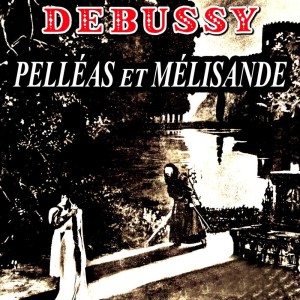 Listen to Pelleas Et Melisande, Act V: Une Chambre Dans Le Chateau song with lyrics from Jean Fournet