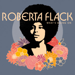 收聽Roberta Flack的What's Going On歌詞歌曲
