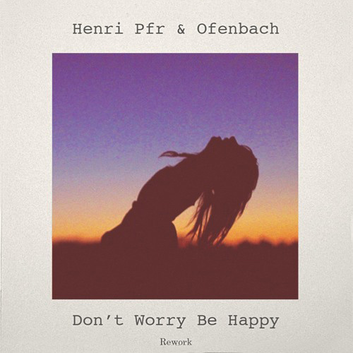 Don't Worry Be Happy !