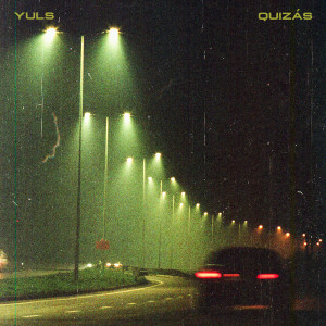Dengarkan Quizás lagu dari Yuls dengan lirik