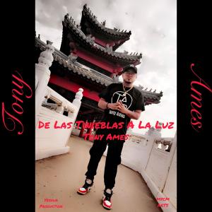 收聽Tony Ames的De Las Tinieblas A La Luz歌詞歌曲