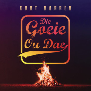 收聽Kurt Darren的Die Goeie Ou Dae歌詞歌曲