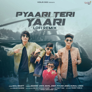 Dengarkan lagu Pyaari Teri Yaari (Lo-Fi Remix) nyanyian Saaj Bhatt dengan lirik