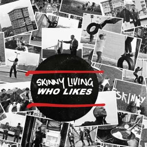 Skinny Living的專輯Who Likes