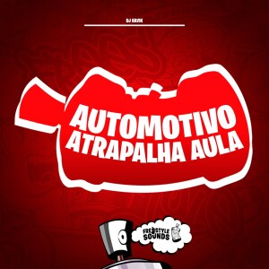 DJ Havik的專輯Automotivo Atrapalha Aula (Explicit)
