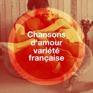 Hits Variété Pop的專輯Chansons d'amour variété française