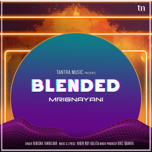 收聽Bidisha Tahbildar的Mriganayani (Blended)歌詞歌曲