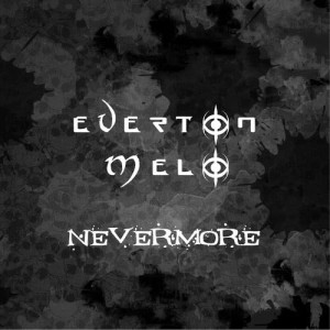 ดาวน์โหลดและฟังเพลง Nevermore พร้อมเนื้อเพลงจาก Everton Melo