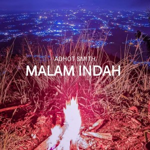 Malam Indah dari Adhot Smith