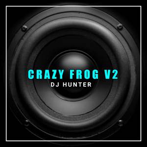 DJ HUNTEr的專輯Crazy Frog 69 V2