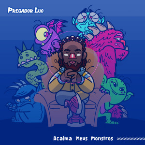 Album Acalma Meus Monstros oleh Pregador Luo