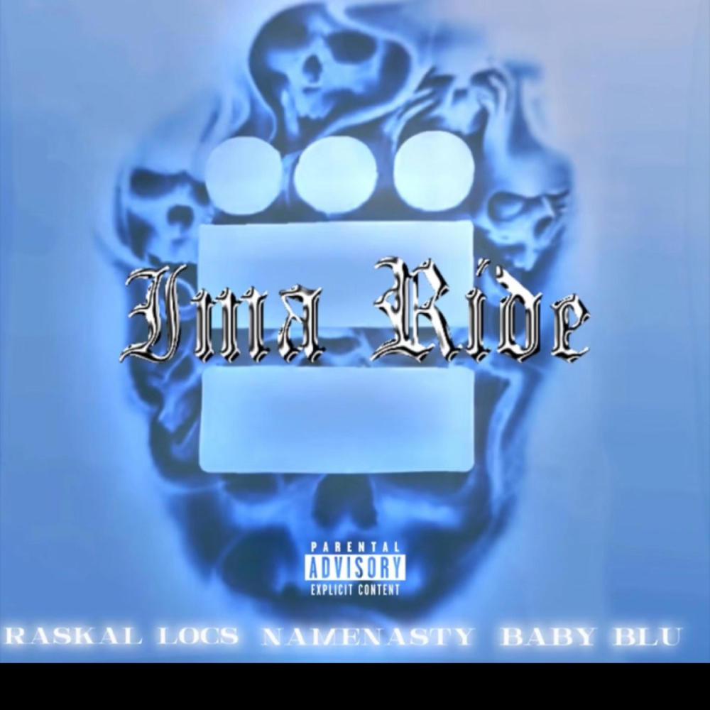 Ima Ride (feat. Baby Blu & Namenasty) (Explicit)