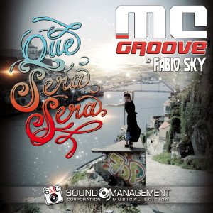 Album Que Serà Serà (Hit Mania Estate 2024) oleh MC Groove