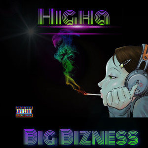 Album Higha (Explicit) from Big Bizness
