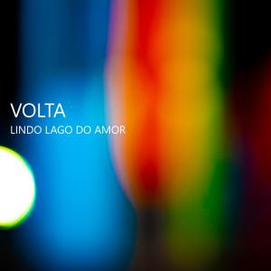 收聽Volta的Lindo Lago do Amor歌詞歌曲
