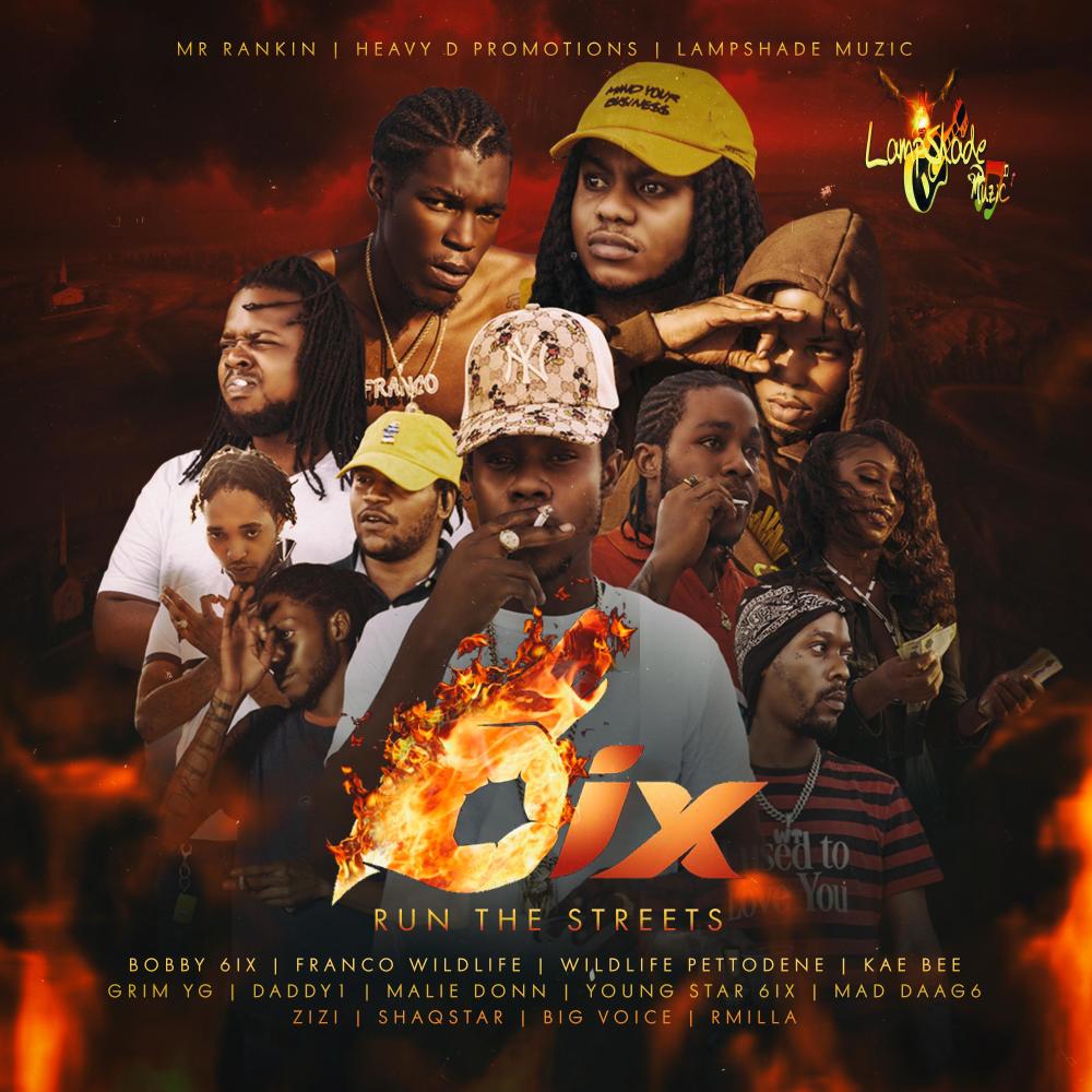6ix Run The Streets (feat. Daddy1, Franco Wildlife, Grim YG, Shaqstar, Big Voice, Mad Daag6, Zizi, Wildlife Pettodene, Kae Bee, Malie Donn, Young Star 6ixx, Rmilla & Bobby 6ix) (Explicit)
