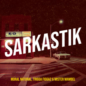 收聽Moral Natural的Sarkastik (Explicit)歌詞歌曲