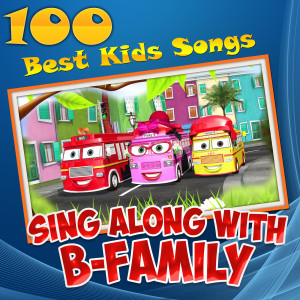 100 Best Kids Songs: Sing Along with B-Family dari Muffin Songs