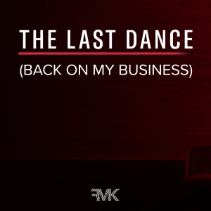 ดาวน์โหลดและฟังเพลง The Last Dance (Back On My Business) (Explicit) (Remix) พร้อมเนื้อเพลงจาก DJ Face Maker