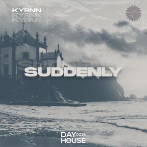ดาวน์โหลดและฟังเพลง Suddenly พร้อมเนื้อเพลงจาก KYRNN