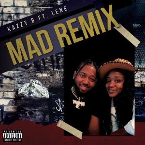 Kazzy B的專輯Mad (feat. Lene) [Remix] (Explicit)