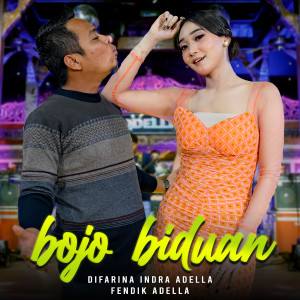 Listen to Bojo Biduan song with lyrics from Difarina Indra Adella