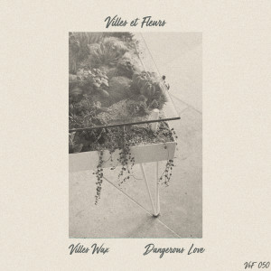 收聽Villes Wax的Dangerous Love歌詞歌曲