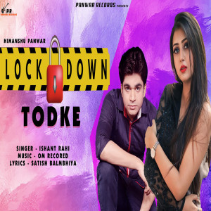 Listen to Lockdown Todke song with lyrics from Himanshu Panwar