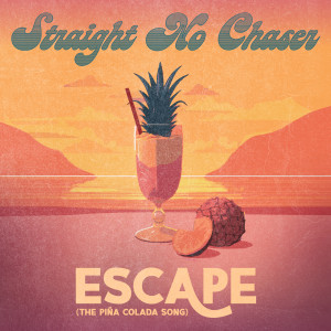 Straight No Chaser的專輯Escape (The Piña Colada Song)