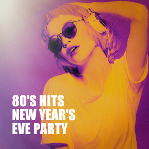 Album 80's Hits New Year's Eve Party oleh Various Artists