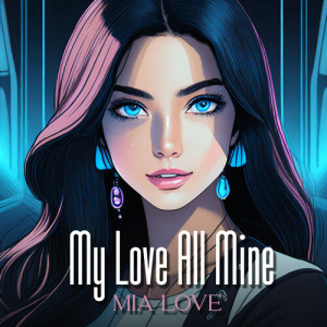 Listen to My Love All Mine song with lyrics from Mia Love