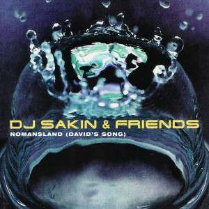 DJ Sakin & Friends的專輯Nomansland (David's Song)