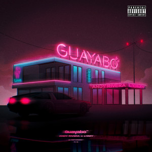 收听Andy Rivera的Guayabo (Explicit)歌词歌曲