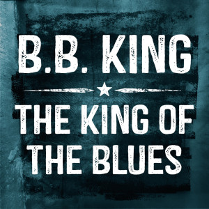 B B King的专辑The King of the Blues