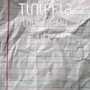 ดาวน์โหลดและฟังเพลง Love of My Life พร้อมเนื้อเพลงจาก Tiniffia