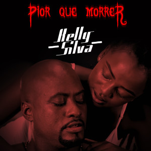 Dengarkan lagu Pior Que Morrer nyanyian Kelly Silva dengan lirik