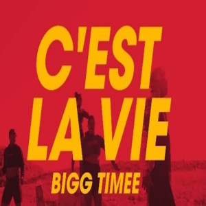 Listen to C'est La Vie song with lyrics from Bigg Timee
