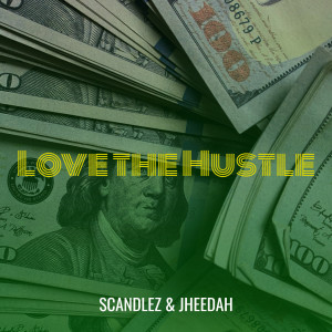 Album Love the Hustle (Explicit) from Scandlez