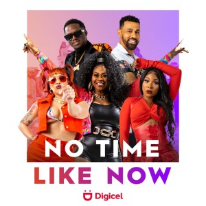 Listen to NO TIME LIKE NOW (DIGICEL) song with lyrics from Voice