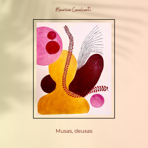 ดาวน์โหลดและฟังเพลง Musas, Deusas พร้อมเนื้อเพลงจาก Maurício Cavalcanti