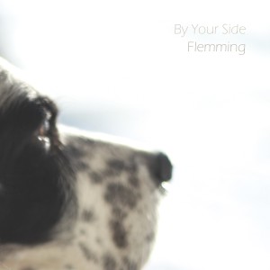收聽Flemming的By Your Side歌詞歌曲