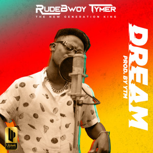 Rudebwoy Tymer的專輯Dream