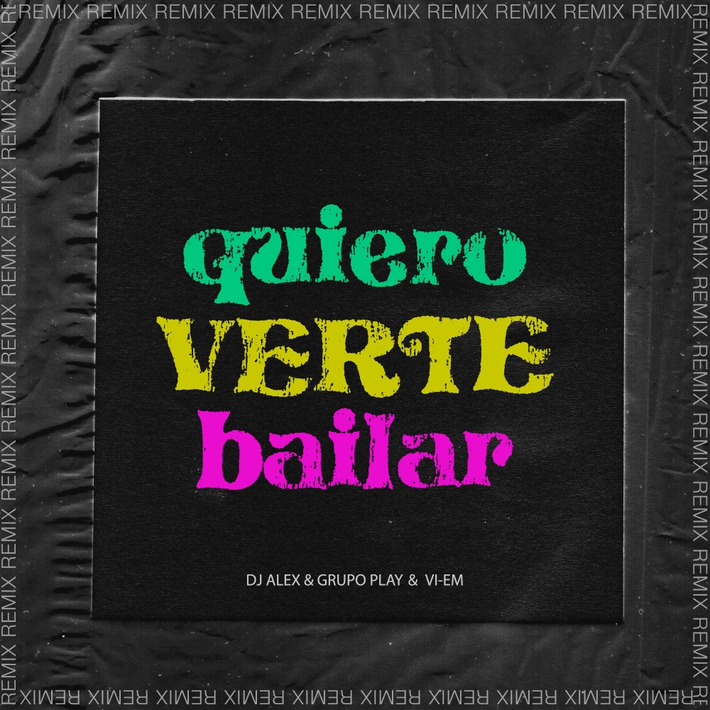 Quiero Verte Bailar (Remix) (DJ Alex Remix)