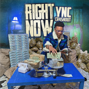 Ync Crashout的专辑Right Now (Explicit)